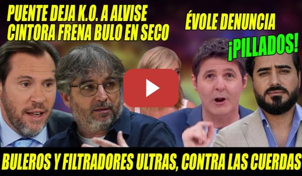 Embedded thumbnail for Óscar Puente RIDICULIZA a Alvise, Cintora FRENA EN SECO y Évole DENUNCIA⚡KO a FILTRADORES y BULEROS