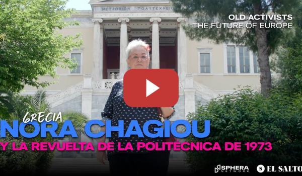 Embedded thumbnail for Viejas activistas, el futuro de Europa: Nora Chagiou y la revuelta de la Politécnica de 1973