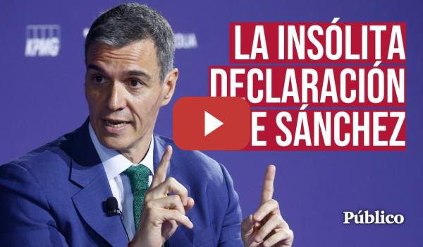 Embedded thumbnail for La INSÓLITA declaración de PEDRO SÁNCHEZ sobre las derechas: "Es buena noticia que se reencuentren"