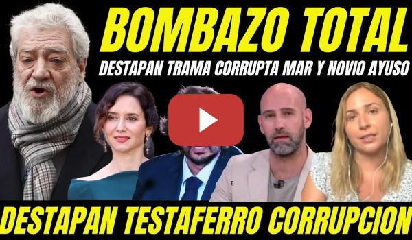 Embedded thumbnail for BOMBAZO "DESTAPAN TRAMA CORRUPTA EMPRESAS DE MIGUEL ÁNGEL RODRÍGUEZ Y NOVIO DE AYUSO"