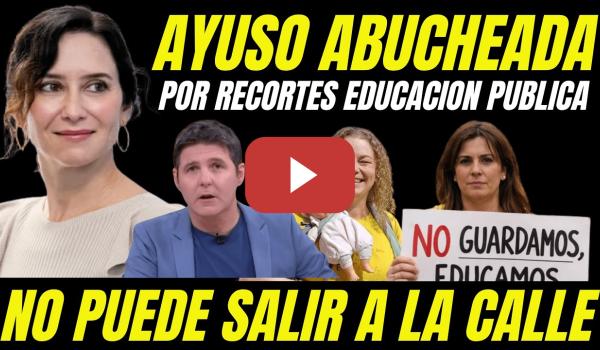 Embedded thumbnail for REVIENTAN ACTO PÚBLICO A AYUSO "ABUCHEADA POR MADRES DE NIÑOS Y PROFESORES EN HUELGA"