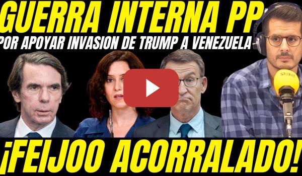Embedded thumbnail for 🔥 SASTRE REVELA GUERRA INTERNA EN EL PP: FEIJOO ACORRALADO POR APOYAR INVASION TRUMP A VENEZUELA