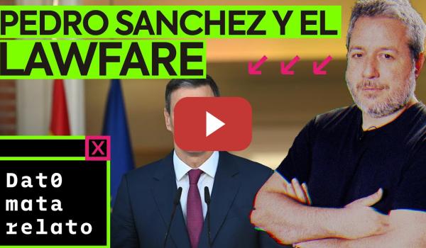 Embedded thumbnail for ¿Hará algo Pedro Sánchez contra la impunidad de la desinformación y el Lawfare? | DATO MATA RELATO