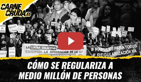 Embedded thumbnail for T12x115 - Cómo se regulariza a medio millón de personas (CARNE CRUDA)