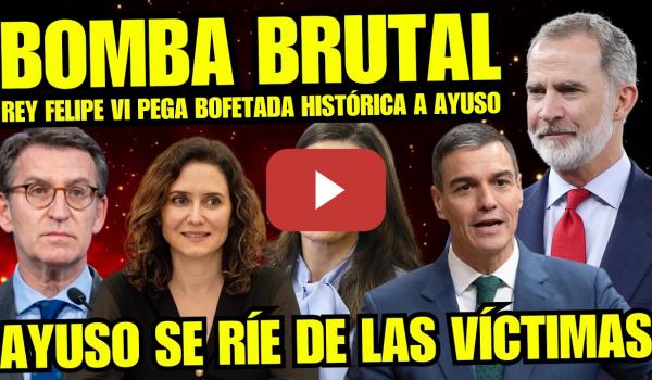 Embedded thumbnail for ¡BRUTAL! REY FELIPE VI HUMILLA A AYUSO MIENTRAS SE RÍE DE LOS INCENDIOS “ERES UNA INCOMPETENTE”
