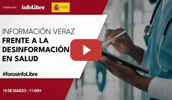 Embedded thumbnail for Foro Infolibre: "Información veraz frente a la desinformación en salud"
