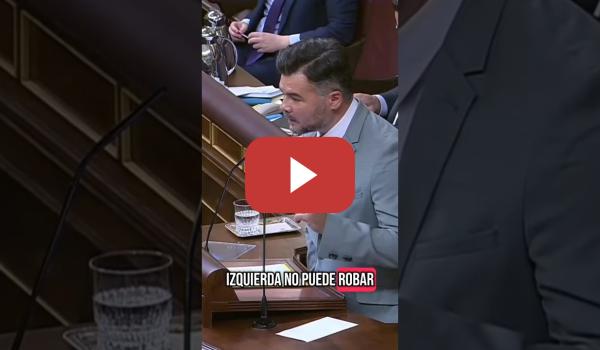 Embedded thumbnail for LA IZQUIERDA NO PUEDE ROBAR: Gabriel Rufián deja en evidencia el &quot;y tú más&quot; del PsoE
