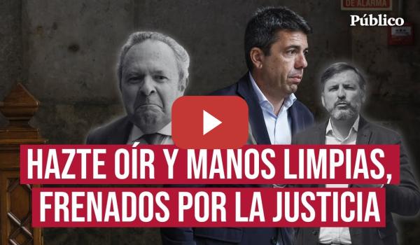 Embedded thumbnail for Doble revés judicial al intento de los ultras Hazte Oír y Manos Limpias de instrumentalizar la DANA