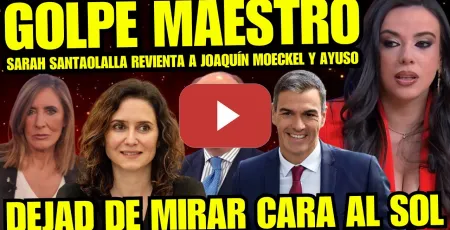 Embedded thumbnail for ¡BRUTAL ZASCA! SARAH SANTAOLALLA DEJA EN RIDÍCULO A AYUSO Y MOECKEL "DEJA DE MIRAR CARA AL SOL"