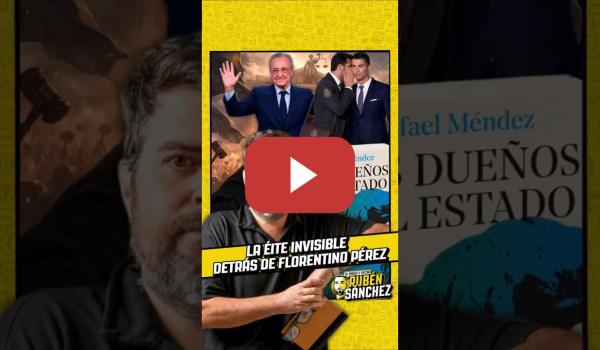 Embedded thumbnail for "La mano derecha de Florentino Pérez es un abogado de Estado" | Rafael Méndez