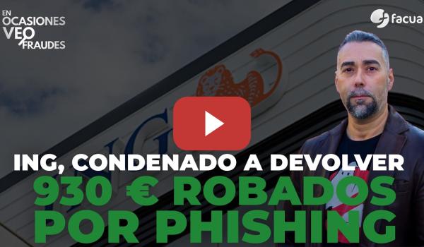 Embedded thumbnail for ING, CONDENADO A DEVOLVER 930 EUROS QUE FUERON ROBADOS MEDIANTE 'PHISHING'