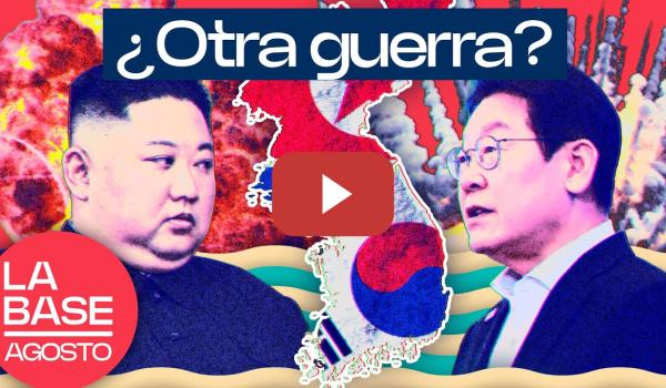 Embedded thumbnail for La Base Agosto 2x10 | Corea: la guerra inacabada en Asia-Pacífico