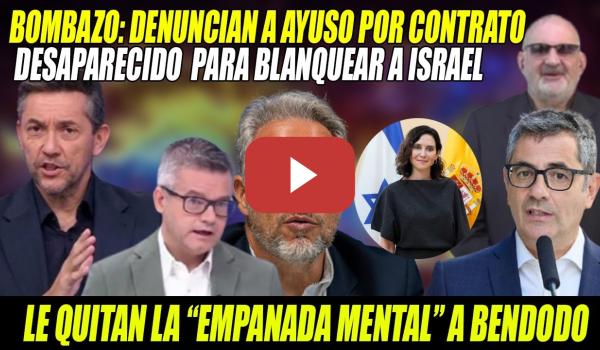Embedded thumbnail for BOMBAZO: denuncian a Ayuso-NI RASTRO de un CONTRATO para BLANQUEAR a Israel pagado x los MADRILEÑOS