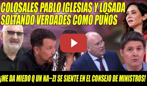 Embedded thumbnail for LOSADA y Pablo Iglesias mandan a TOMAR VIENTO la ESTRATEGIA de Tellado y Ayuso⚡VERDADES como PUÑOS