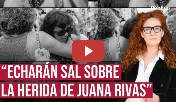Embedded thumbnail for &quot;Algunas personas hurgan en la herida de Juana Rivas para que no se cierre&quot;, por Cristina Fallarás