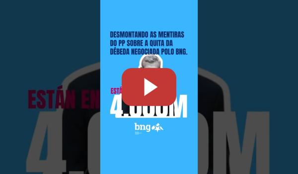 Embedded thumbnail for Desmontando as mentiras do PP sobre a quita da débeda negociada polo BNG. ESTÁN EN XOGO 4.000M