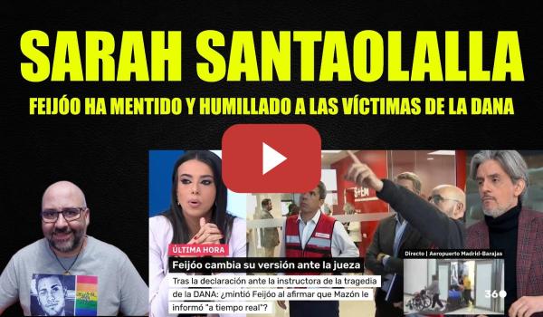 Embedded thumbnail for Sarah Santaolalla, Feijóo ha mentido y humillado a las víctimas de la Dana durante un año.