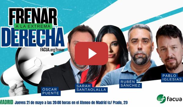 Embedded thumbnail for Evento en Madrid de la iniciativa de @facua FRENAR A LA EXTREMA DERECHA