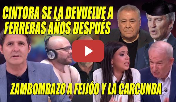 Embedded thumbnail for ¡BOOM!💥Cintora SE LA DEVUELVE a Ferreras💥Mofas PARA Feijóo el TORERO y RIFIRRAFE con la CARCUNDA