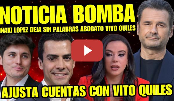 Embedded thumbnail for IÑAKI LÓPEZ MACHACA al ABOGADO DE VITO QUILES y TIRA DE LA MANTA SOBRE SU INGRESO EN PRISIÓN