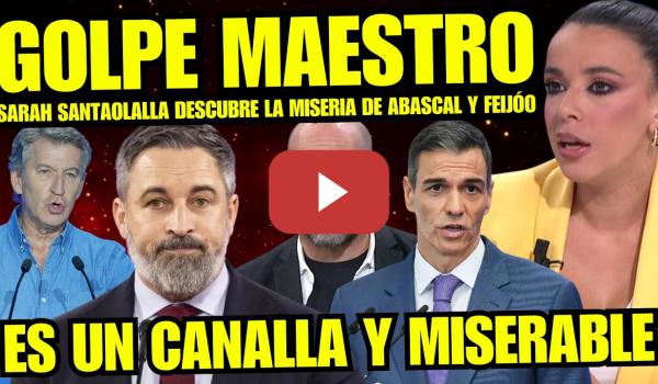 Embedded thumbnail for ABASCAL SE IMPONE A FEIJÓO "SARAH SANTAOLALLA DESCRUBRE NUEVO CASO DE MISERIA Y MALDAD DE ABASCAL"