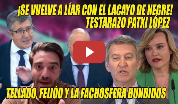 Embedded thumbnail for BR0NCA y TESTARAZO de Patxi López y Alegría a Javier Negre, Tellado, Feijóo y resto de FACHOSFERA💢