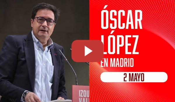 Embedded thumbnail for Óscar López interviene en un acto organizado por PSOE-M para celebrar el 2 de Mayo