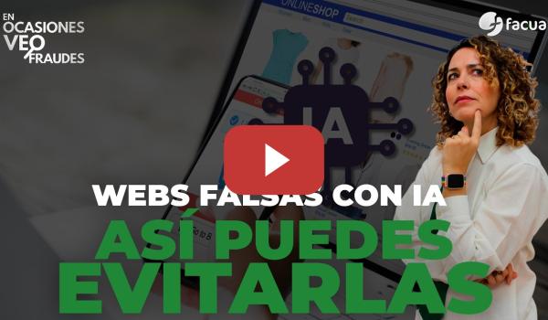 Embedded thumbnail for WEBS FALSAS CON IA: ASÍ PUEDES EVITARLAS