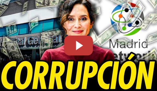 Embedded thumbnail for ESCÁNDALOS DE AYUSO CON MADRID NETWORK Y LA PRIVATIZACIÓN DE LA SANIDAD