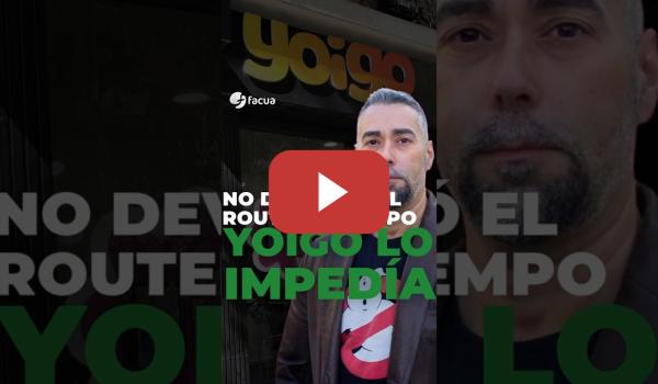 Embedded thumbnail for NO DEVOLVIÓ EL ROUTER A TIEMPO PORQUE YOIGO LO IMPEDÍA