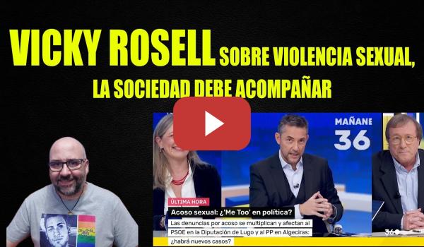 Embedded thumbnail for Vicky Rosell habla de la violencia sexual, saldrán más casos.