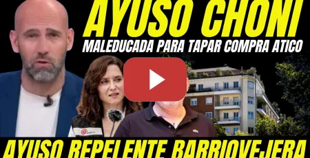 Embedded thumbnail for LLAMAN CHONI MALEDUCADA A AYUSO POR REPELENTE BARRIOVIAJERA Y TAPAR ESCÁNDALO COMPRA DE ÁTICO