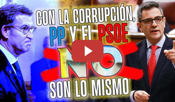 Embedded thumbnail for PSOE / Bolaños: &quot;Con la corrupción, PP y el PSOE NO son lo mismo&quot;