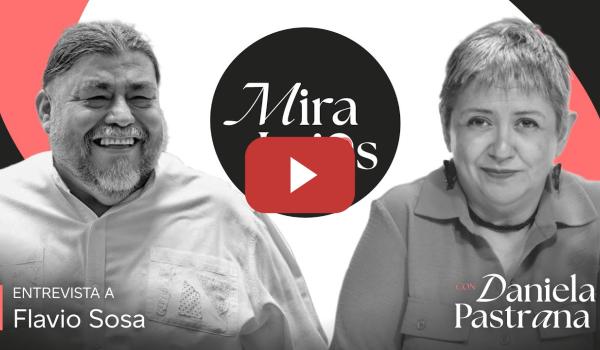 Embedded thumbnail for 1x04 Miralejos | Entrevista con Flavio Sosa, secretario de las Culturas y Artes de Oaxaca