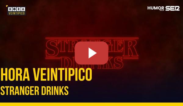 Embedded thumbnail for Hora Veintipico | Stranger Drinks