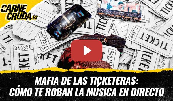 Embedded thumbnail for T12x143 - Mafia de las ticketeras: cómo te roban la música en directo (CARNE CRUDA)