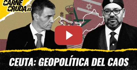 Embedded thumbnail for T13x5 - Ceuta: geopolítica del caos (CARNE CRUDA)