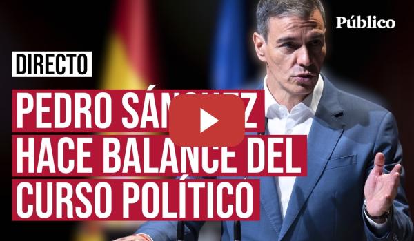 Embedded thumbnail for 🔴​DIRECTO | Sigue la comparecencia de PEDRO SÁNCHEZ: el balance del curso político