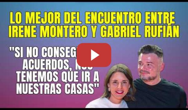 Embedded thumbnail for Lo mejor del encuentro entre Irene Montero y Gabriel Rufián