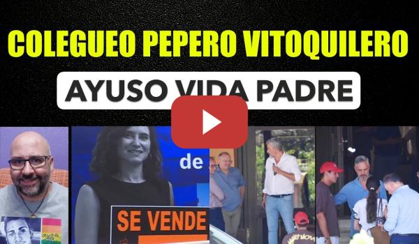 Embedded thumbnail for Vito Quiles y el PP, colegas para toda la vida. Ayuso quería vivir la vida padre.