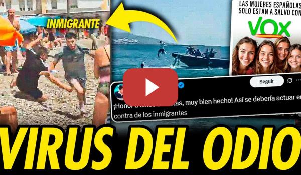 Embedded thumbnail for PATERA DE INMIGRANTES LLEGA A GRANADA Y LA ULTRADERECHA DESATA SU MAQUINARIA DE ODIO