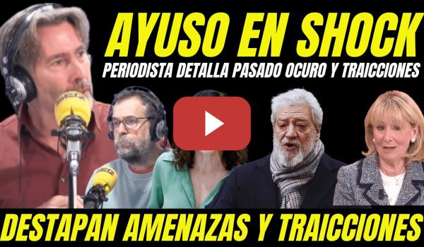 Embedded thumbnail for BOMBAZO PASADO OSCURO DE AYUSO "PERIODISTA DESTAPA AMENAZAS, TRAICIONES Y VENGANZAS"
