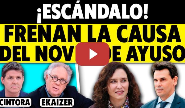 Embedded thumbnail for ¡ESCÁNDALO! FRENAN LA CAUSA DEL NOVIO DE AYUSO