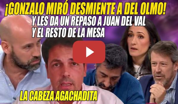 Embedded thumbnail for B00M🔥Gonzalo Miró DESMIENTE a Jose María Del Olmo y les AGACHA la CABEZA a Juan Del Val y compañía