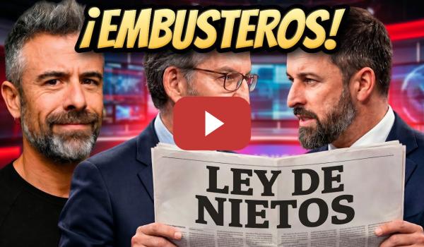Embedded thumbnail for Vuelta al "PUCHERAZO": la derecha MIENTE (ahora) con la LEY DE NIETOS