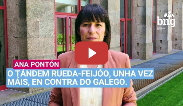 Embedded thumbnail for Ana Pontón: «O tándem Rueda-Feijóo, unha vez máis, en contra do galego»