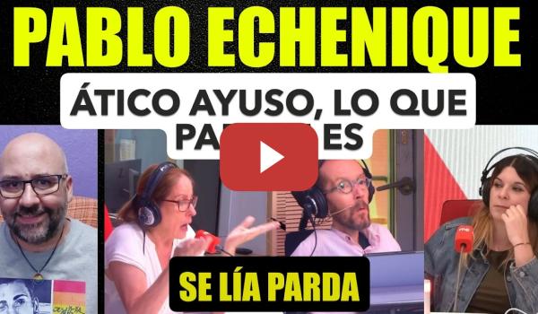 Embedded thumbnail for Pablo Echenique sobre el ático de Ayuso, lo que parece es. Se lía parda por jueces contra Podemos.