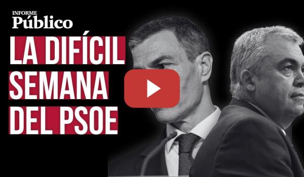 Embedded thumbnail for INFORME PÚBLICO | Las noticias de la semana: de Santos Cerdán al fiscal general del Estado