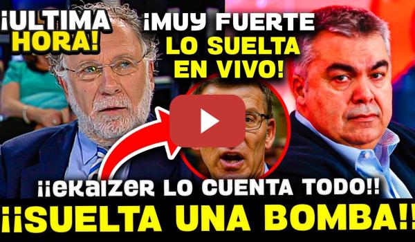 Embedded thumbnail for 💥¡¡BOMBAZO DE EKAIZER!!  ESTALLA CON TERTULIANO DEL PP Y ADELANTA “PRISIÓN PARA CERDÁN, ÚLTIMA HORA”