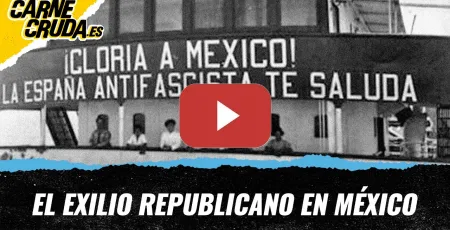 Embedded thumbnail for T13x29 - El exilio republicano en México (CARNE CRUDA #1724)